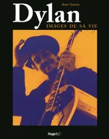 Dylan - Images de sa vie, images de sa vie