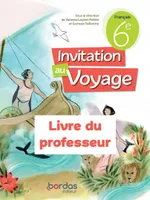 Invitation au voyage - Français 6e - 2023 - Livre du professeur