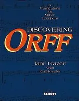 Discovering Orff, A Curriculum for Music Teachers