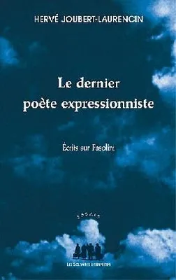 Le dernier poète expressionniste, Écrits sur Pasolini