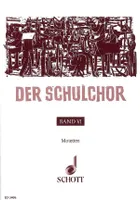 Der Schulchor, Motetten. Choir (2-6 Voices). Partition de chœur.