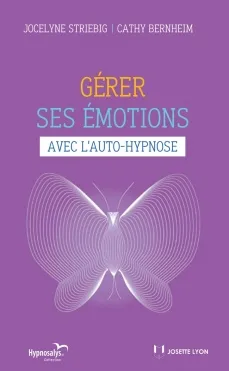 Livres Bien être Développement personnel Gérer ses émotions avec l'auto-hypnose Cathy Bernheim, Jocelyne Striebig