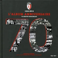1944-2014 Lille Losc L'album anniversaire