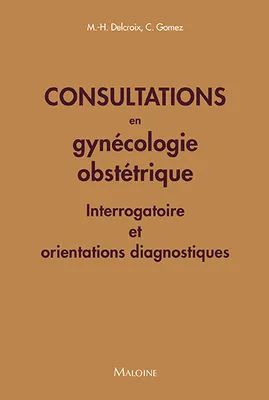 Consultations en gynécologie obstétrique, Interrogatoire et orientations diagnostiques