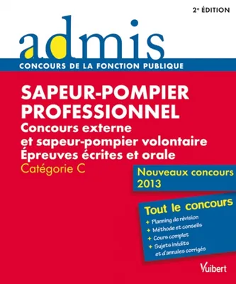 Concours Sapeur-pompier professionnel - Épreuves écrites et orale - Catégorie C - Tout-en-un, Nouveaux concours 2013