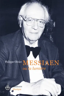Olivier Messiaen ou La lumière, Essai