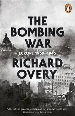 Bombing War: Europe 1939-1945, The