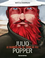 Julio Popper - Le dernier roi de Terre de Feu, LE DERNIER ROI DE TERRE DE FEU
