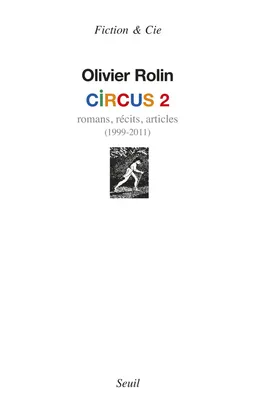 2, Romans, récits, articles, Circus 2, Romans, récits, articles (1999-2011)