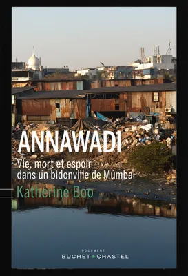 Annawadi, Vie, mort et espoir dans un bidonville de Mumbai