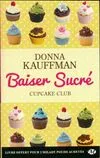 Cupcake Club, T1 : Baiser sucré