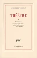 Théâtre  / Marguerite Duras, 3, Théâtre (Tome 3)