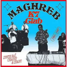 maghreb k7 club - synth rai, chaou&staifi 1985-1997