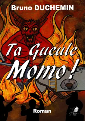 Ta Gueule Momo, Roman