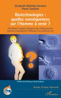 Biotechnologies : quelles conséquences sur l'Homme à venir ?, Procréation humaine, utilisation des cellules souches - Données scientifiques et réflexives à la portée de tous