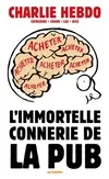 Livres Loisirs Humour L'Immortelle connerie de la pub Charb, Luz, Catherine