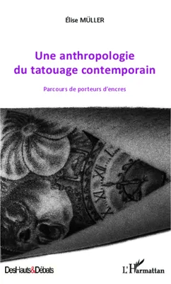Une anthropologie du tatouage contemporain, Parcours de porteurs d'encres