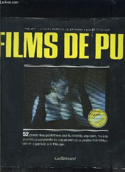 Livres Arts Cinéma Films de pub Philippe Benoît, Patrick Le Brigand, Didier Truchot