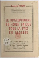Le développement du front unique pour la paix en Algérie, Rapport présenté au Comité central du Parti communiste français, tenu à Arcueil les 9 et 10 mai 1956
