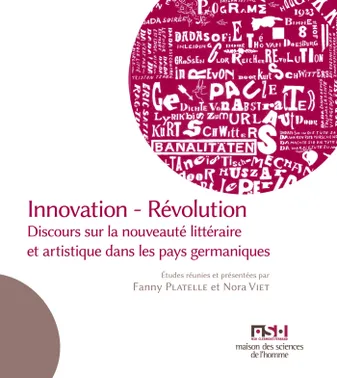 Innovation - Révolution, Discours sur la nouveauté littéraire et artistique dans les pays germaniques