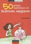 50 petites expériences de sciences magiques