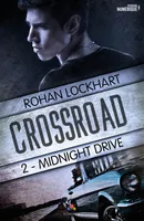 Midnight Drive, Crossroad, T2