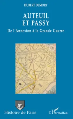 De l'Annexion à la Grande guerre, Auteuil et Passy, de l'Annexion à la Grande Guerre