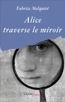 Alice traverse le miroir
