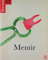 Terrain, n° 57/septembre 2011, Mentir