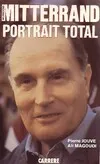Mitterrand, portrait total