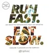 Run fast, eat slow ,  Des recettes savoureuses pour les athlètes