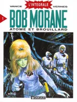 Bob Morane., 1, Bob Morane - intégrale - Tome 1 - Atome et Brouillard