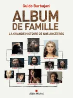 Album de famille, La grande histoire de nos ancêtres