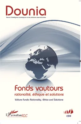 Fonds vautours, rationalité, éthique et solutions - Vulture funds : Rationality, Ethics ans Solutions