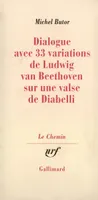 Dialogue avec 33 variations de Ludwig van Beethoven sur une valse de Diabelli