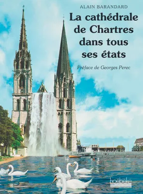La cathédrale de Chartres dans tous ses états
