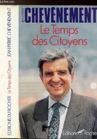 Le Temps des citoyens : Réinventer la France --- avec hommage de l'auteur
