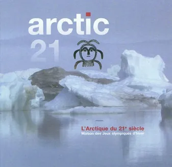 Arctic 21, l'Arctique du 21e siècle...