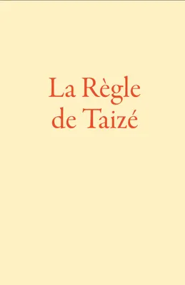 La Règle de Taizé