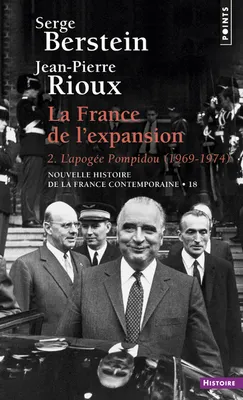 Nouvelle histoire de la France contemporaine., 2, L'apogée Pompidou, 1969-1974, La France de l'expansion (1969-1973), L'Apogée Pompidou