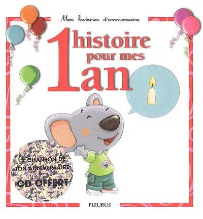 Livres Jeunesse Les tout-petits Albums HISTOIRE D'ANNIVERSAIRE 01 HISTOIRE POUR MES 1 AN + CD Claire Renaud, Marie Quentrec