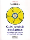 Cycles et calculs astrologiques, Aide-mémoire pour l'étudiant et le praticien de l'astrologie