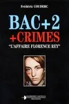 Bac + 2 + crimes : l'affaire florence rey, l'affaire Florence Rey