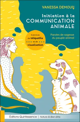 Initiation à la communication animale, Paroles de sagesse du peuple animal - exercices de télépathie et de visualisation
