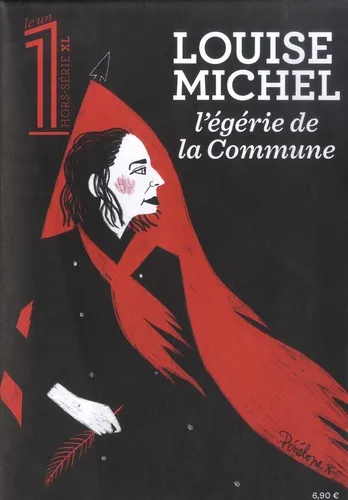 Livres Sciences Humaines et Sociales Actualités Le 1 Hors-série XL - Louise Michel - L'égérie de la Commune FOTTORINO ERIC