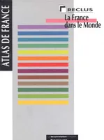Atlas de France., Volume 1, La France dans le monde, Atlas de France