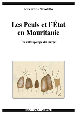 Les Peuls et l'État en Mauritanie - une anthropologie des marges, une anthropologie des marges