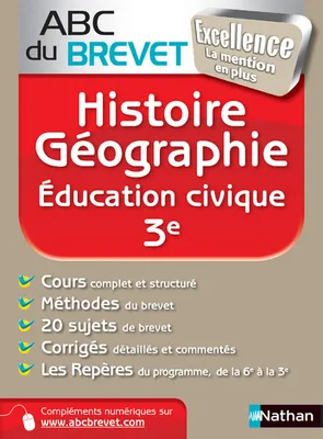 ABC du BREVET Excellence Histoire - Géographie - Education civique 3e