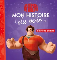 LES MONDES DE RALPH - Mon Histoire du Soir - L'histoire du film - Disney