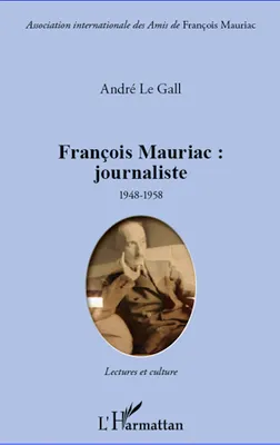 François Mauriac : journaliste, 1948 - 1958 - Lectures et culture